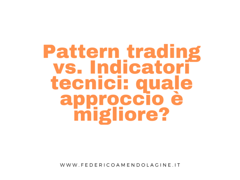 Pattern trading vs. Indicatori tecnici: quale approccio è migliore?