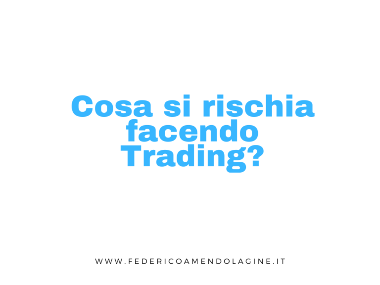 Cosa si rischia facendo Trading?
